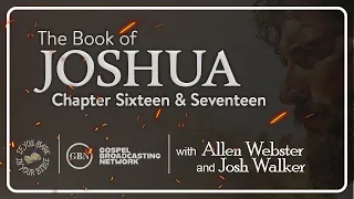 Chapter 16-17 — The Book of Joshua | If You Mark in Your Bible