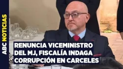 Deputy Minister of Justice resigns! Following prison break in Emboscada