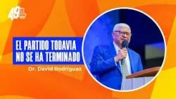 El partido todavía no se ha terminado | Ps.David Rodríguez