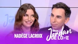 Nadège Lacroix revient sur sa carrière depuis "Secret Story" #ChezJordanDeLuxe