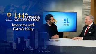 Interview with Patrick Kelly | Knights of Columbus 144th Supreme Convention