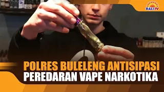 BULELENG POLICE ANTICIPATE CIRCULATION OF NARCOTIC VAPES