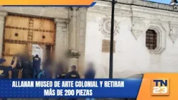 Allanan Museo de Arte Colonial y retiran más de 200 piezas