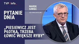 Marek Siwiec: Piesiewicz is small fry, we need to catch bigger fish | QUESTION OF THE DAY
