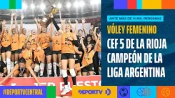 ¡HISTORIA PURA! CEF 5 de La Rioja CAMPEONAS de la Liga Argentina Femenina de Vóley por primera vez