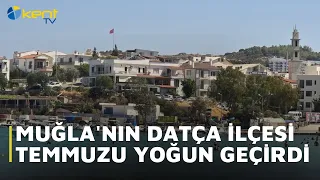 DATÇA, MUĞLA EXPERIENCED A BUSY JULY