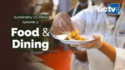 Sustainably UC Davis Episode 3: Food & Dining