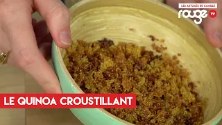 Cuisiner un quinoa croustillant ! Les Astuces de Camille