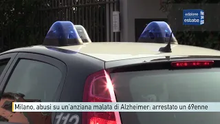 Milan, abuse of an elderly woman with Alzheimer's: 69-year-old arrested