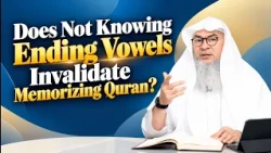 Does Not Knowing Ending Vowels Invalidate Memorizing Quran |  Sheikh Assim Al Hakeem #hudatv