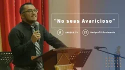 Devocional 16 de febrero Iglesia Amigos El Tabernáculo l No seas Avaricioso