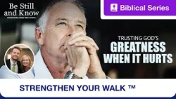 Укрепите свой путь | Будьте спокойны и знайте | Доверяйте Божьему величию, когда это больно | Эпи...