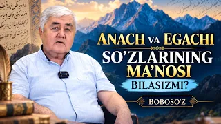 Anach va egachi so'zlarini ma'nosini bilasizmi? | BOBOSO'Z (16.09.2026)