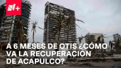 A seis meses del huracán Otis, Acapulco no logra recuperarse - En Punto