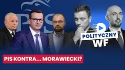 NOWY PROJEKT MORAWIECKIEGO. JAK ZAREAGUJE PIS?  ||  POLITYCZNY WF