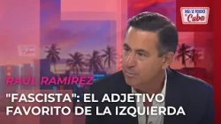 Raúl Ramírez: "It bothers me when they call me a fascist because that’s calling me a socialist"