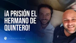 Hermano de Daniel Quintero irá a prisión por presunta corrupción en contratos