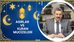 Asırlar ve Kuran Mucizeleri - 1. Bölüm (Ramazan Özel)