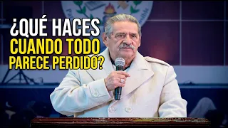 What Do You Do When All Seems Lost? | Pastor Enrique Gómez