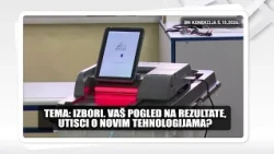 IZBORI: Vaš pogled na rezultate, utisci o novim tehnologijama? || BN KONEKCIJA