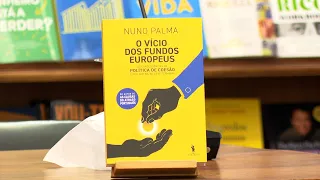 Reportagem: Lançamento no novo livro de Nuno Palma “O Vício dos Fundos Europeus”