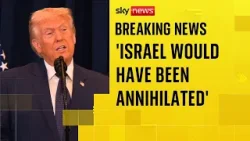 Iran's nuclear potential is 'no longer a threat' says Donald Trump