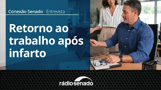 Interview | Factors influencing return to work after heart attack | Conexão Senado 08/14/26