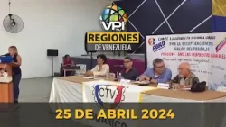 Noticias Regiones de Venezuela hoy - Jueves 25 de Abril de Marzo de 2024 @VPItv