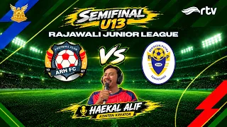 U-13 SEMIFINAL ARH FC VS BERINGIN PUTRA | RAJAWALI JUNIOR LEAGUE RTV