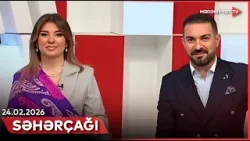 Səhərçağı | 24.02.2026
