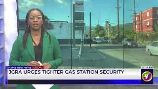 JGRA Urges Tighter Gas Station Security | TVJ News