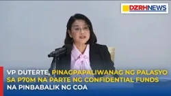 VP Duterte, pinagpapaliwanag ng Palasyo sa P70M na parte ng confidential funds na pinbabalik ng COA