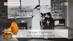 Primer Convento de La Nueva Granada - Vamos a Contar Historias con Javier Hernández