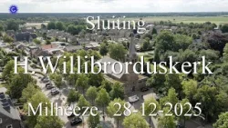 2025 12 28 Sluiting Heilige Willibrorduskerk Milheeze 2025 12 28 Sluiting Heilige Willibrorduskerk Milheeze