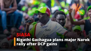 Rigathi Gachagua plans major Narok rally after DCP gains