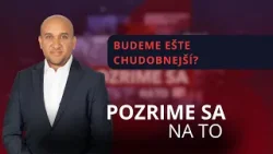 Pozrime sa na to: Budeme ešte chudobnejší?