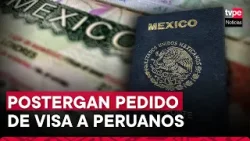 México aplaza exigencia de visa a peruanos hasta el 6 de mayo