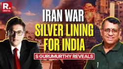5 Reasons Why Iran War is Silver Lining For India: S Gurumurthy X Arnab