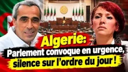 Algerie: Parlement convoque en urgence, silence sur l'ordre du jour !
