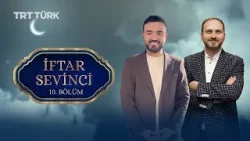 İftar Sevinci | Orhan Karaağaç - Doç. Dr. Mehmet Dinç | 10. Bölüm