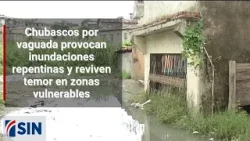 Chubascos por vaguada provocan inundaciones repentinas y reviven temor en zonas vulnerables