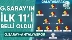 Galatasaray'ın Antalyaspor Karşısındaki İlk 11'i Belli Oldu! / A Spor / Ana Haber / 26.02.2024