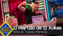 El Xokas se moja sobre La velada del año con Trancas y Barrancas - El Hormiguero
