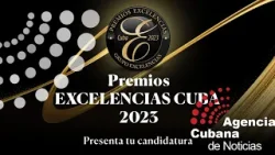 Entregarán Premios Excelencias Cuba 2023.