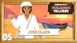5.  José Olaya - Forjando Valores