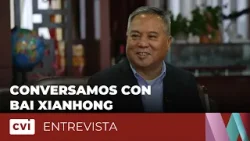 Conversamos con el Sr. Bai Xianhong - Entrevista