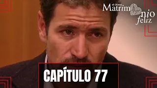Patricio wants to separate from Antonia | Episode 77 | The Last Happy Marriage
