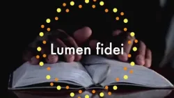 LUMEN FIDEI - La fe sin obras es una luz apagada