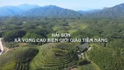 Hải Sơn - Xã vùng cao biên giới giàu tiềm năng Hải Sơn - Xã vùng cao biên giới giàu tiềm năng