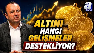 Altında 3 Ayın Zirvesi! Yükseliş Sürer Mi, Tablo Ne Söylüyor? | A Para